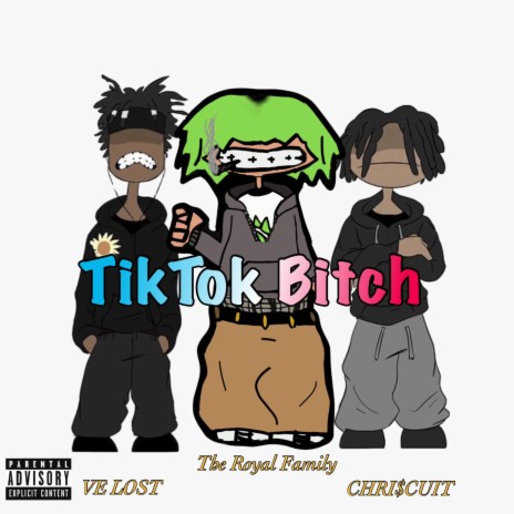 TikTok Bitch ft. VE Lost & The Royal Family | Boomplay Music