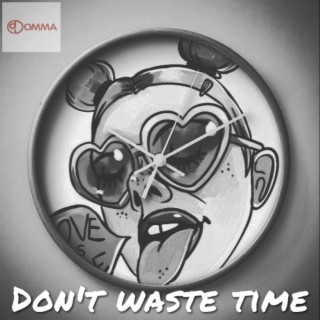 Don't Waste Time