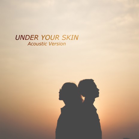 Under Your Skin (Acoustic Version) | Boomplay Music