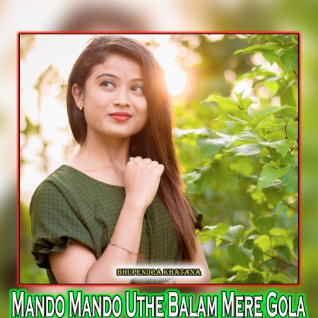 Mando Mando Uthe Balam Mere Gola | Boomplay Music