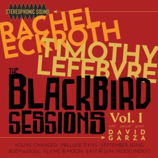 The Blackbird Sessions, Vol. 1