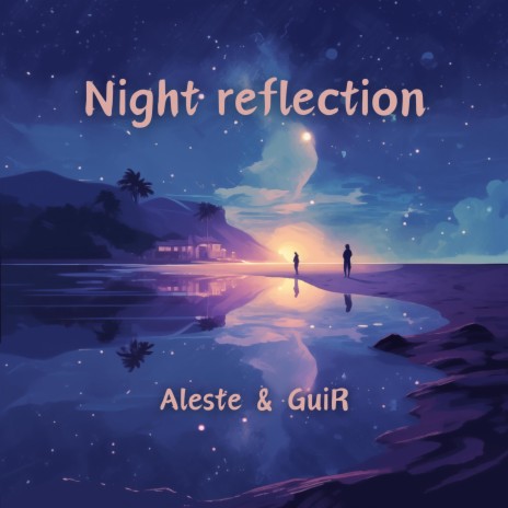 Night Reflection ft. GuiR | Boomplay Music