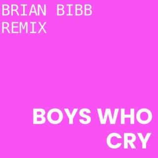 Boys Who Cry (Remix)