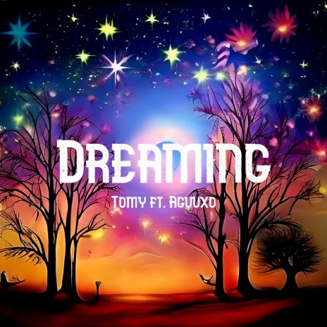 Dreaming ft. Aguu Yapur | Boomplay Music