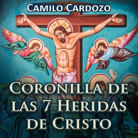 Coronilla de las 7 Heridas de Cristo | Boomplay Music