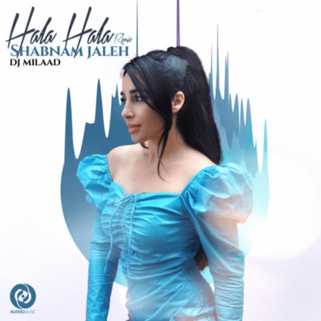 Hala Hala (Remix) ft. Dj Milaad