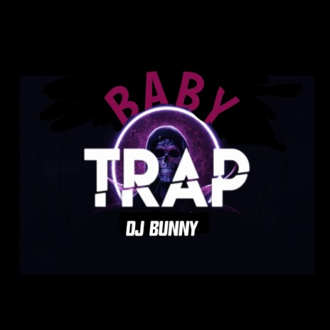 Baby Trap | Boomplay Music