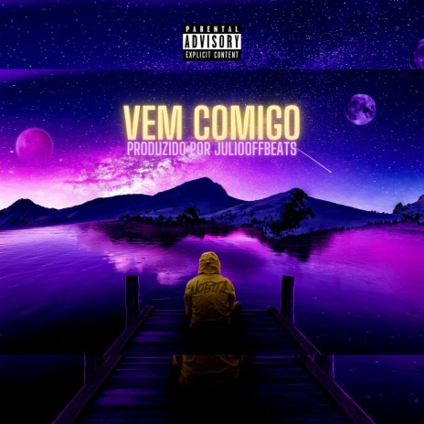 VEM COMIGO 🅴 | Boomplay Music