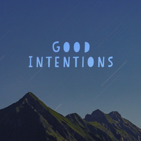 Good Intentions | Boomplay Music