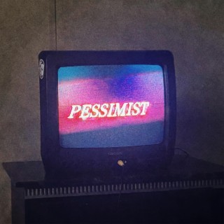 PESSIMIST