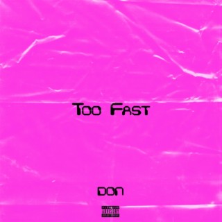 Too Fast