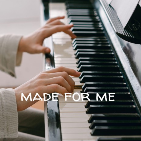 made for me | Boomplay Music