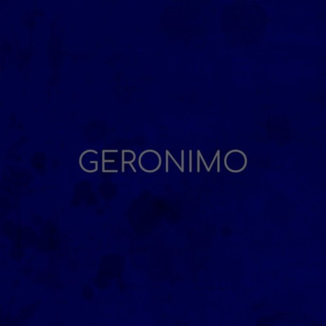 GERONIMO | Boomplay Music