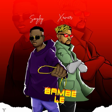 Bambe Le ft. Xavier | Boomplay Music