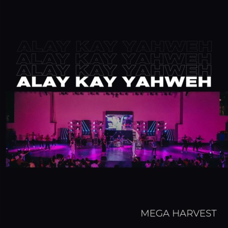 Alay Kay Yahweh | Boomplay Music