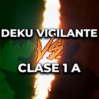 Deku Vigilante Vs. Clase 1A