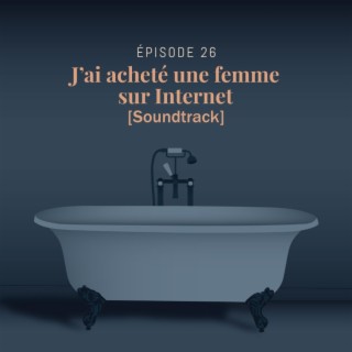 Avant d'aller dormir episode 26 (Original podcast soundtrack)