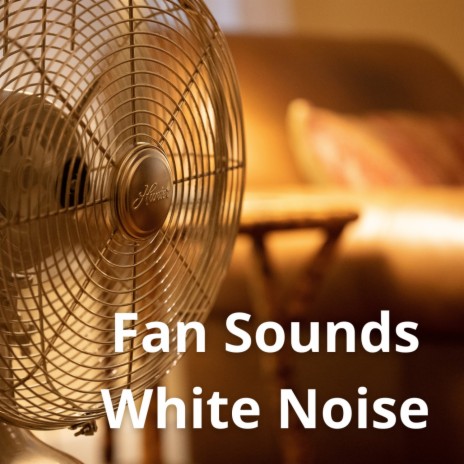 White Noise Elevator Fan ft. All Night Chill Makers, The White Noise Travelers, Fabian Eckert, Lukas Singer & Earthlite