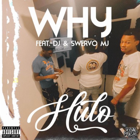 WHY ft. D.J. & Swervo MJ | Boomplay Music