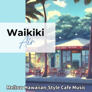 Mellow Hawaiian-style Cafe Music