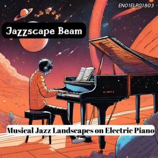 Jazzscape Beam: Musical Jazz Landscapes on Electric Piano