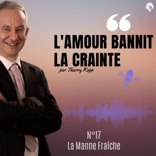 L'amour bannit la crainte