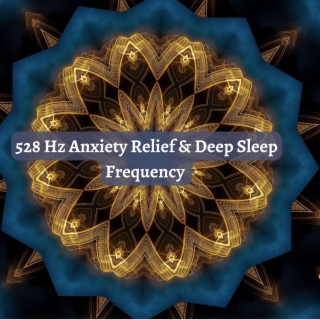 528 Hz Anxiety Relief & Deep Sleep Frequency