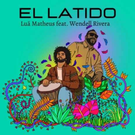 El Latido ft. Wendell Rivera | Boomplay Music