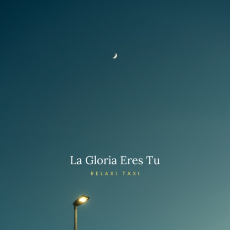 La Gloria Eres Tu | Boomplay Music