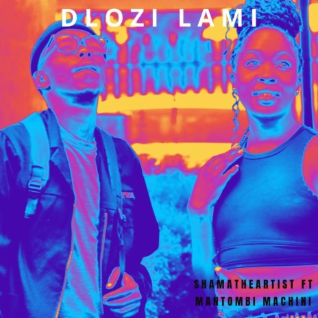 Dlozi lami ft. Mantombi Machini | Boomplay Music