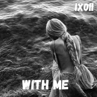 With Me -IX0II