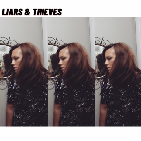 Liars & Thieves | Boomplay Music