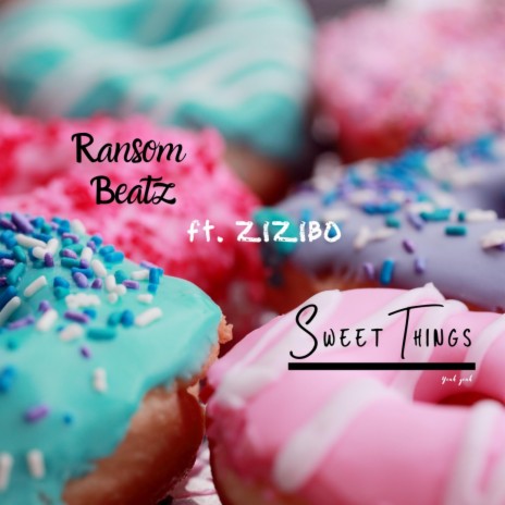 Sweet Things ft. Zizibo | Boomplay Music