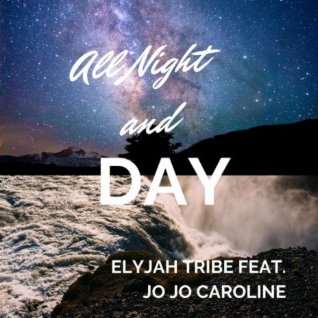 All Night and Day ft. Jojo Caroline