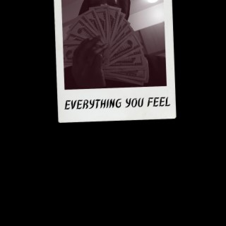 Everything You Feel
