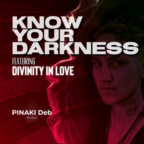 Know Your Darkness ft. Divinityinlove | Boomplay Music