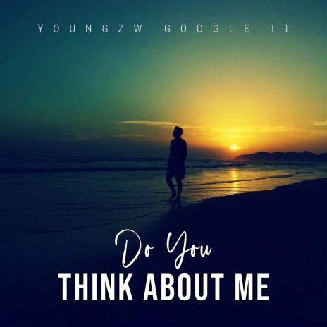 Do you think about me | Boomplay Music