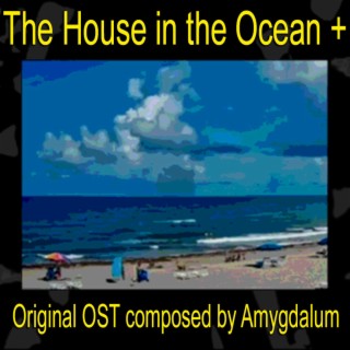 The House in the Ocean Plus (Original Motion Picture Soundtrack)