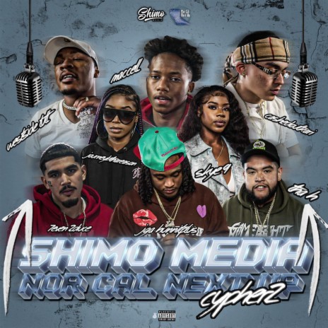 Shimo media Norcal next up cypher 2 ft. Jga Hunnitplus, Westside Tut, Tha H, Skye 9 & Journeybthareason | Boomplay Music