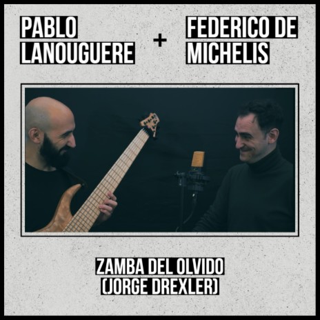 Zamba del olvido ft. Pablo Lanouguere | Boomplay Music