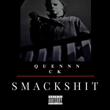 SMACK SHIT ft. CK | Boomplay Music