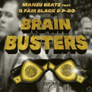 Brain Busters (feat. G-Fam Black & P-Ro)