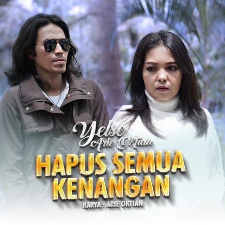 Hapus Semua Kenangan ft. Arie Oktian | Boomplay Music