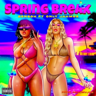 SPRING BREAK ft. OnlyJahmez lyrics | Boomplay Music