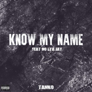 Know My Name (feat. No Lya Jay)