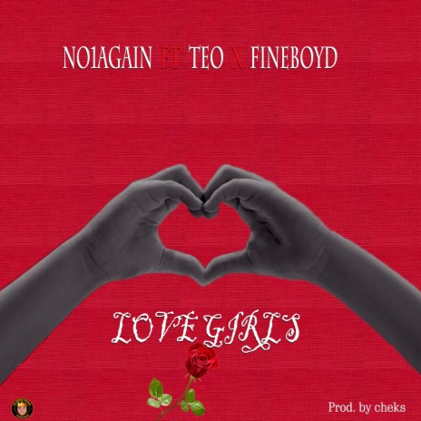 Love Girls ft. Teo & FineBoyD | Boomplay Music