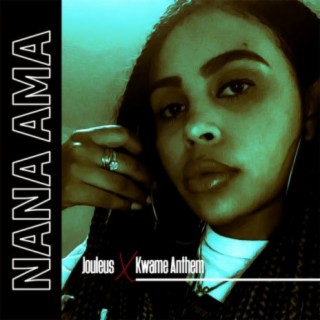 Nana Ama (feat. Kwame Anthem)
