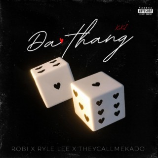 Da Thang ft. Ryle Lee & TheycallmeKado lyrics | Boomplay Music