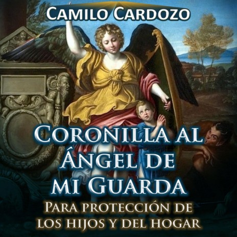 Coronilla al Ángel de Mi Guarda para Protección de los Hijos y del Hogar | Boomplay Music