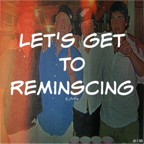 let's get to reminiscing | Boomplay Music
